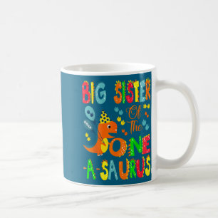 Big Sister Of The One-a-saurus 1st Birthday Boy Di Coffee Mug