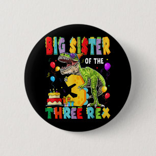 Big Sister Of The Three Rex 3rd Birthday Boy Dinos 6 Cm Round Badge
