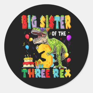 Big Sister Of The Three Rex 3rd Birthday Boy Dinos Classic Round Sticker