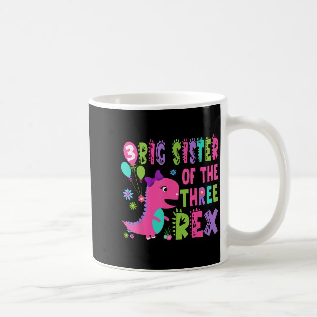 Big Sister Of The Three Rex Dinosaur T-rex 3rd Bir Coffee Mug (Right)
