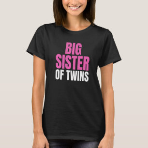 Big Sister Of Twins New Sister Sibling Graphic Pri T-Shirt