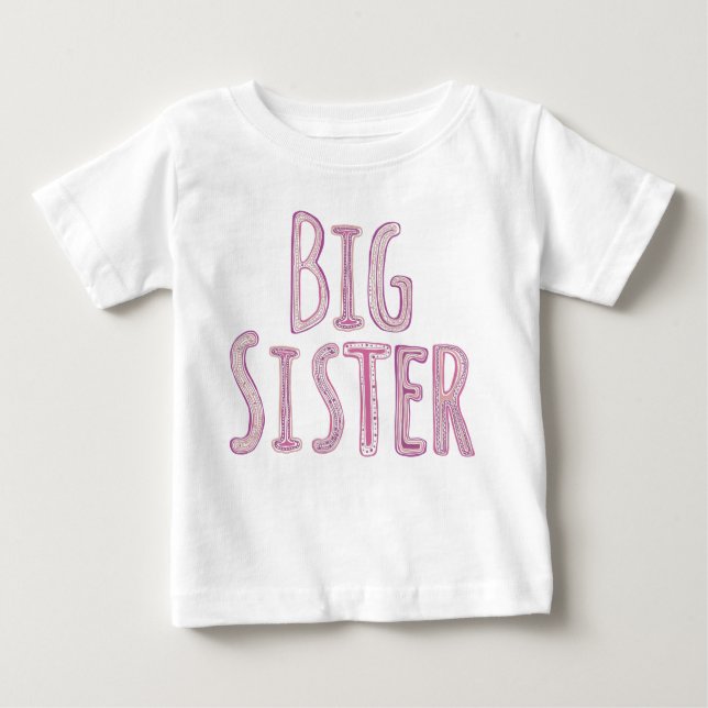 Big sister pink text with patterns baby T-Shirt (Front)