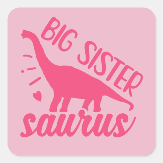 Big Sister Saurus in Pink Square Sticker (Front)
