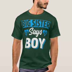 Big Sister Says Boy Cute Gender Reveal Team Blue B T-Shirt