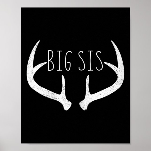 Big Sister Shirt - Big Sis Deer Antlers Hunting  Poster (Front)