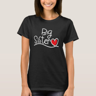 Big Sister Sibling Kids Little Sisters Love Best T-Shirt