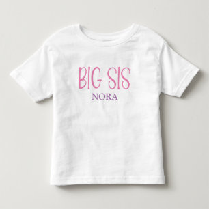 Big Sister Sis Sibling Name Toddler T-Shirt