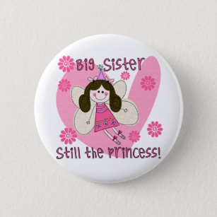 Big Sister Still the Princess 6 Cm Round Badge