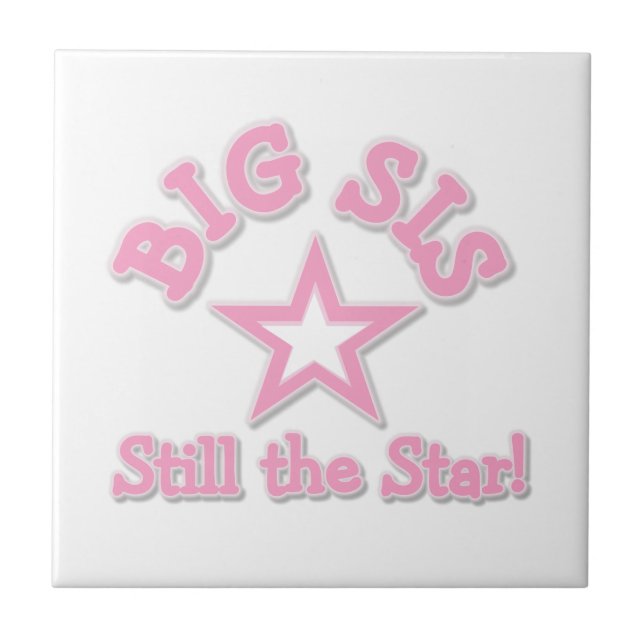 Big Sister Still the Star Gifts Ceramic Tile (Front)