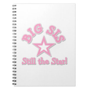 Big Sister Still the Star Gifts Notebook