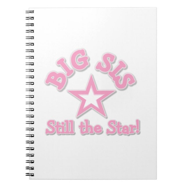 Big Sister Still the Star Gifts Notebook (Front)