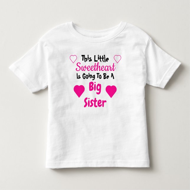 Big Sister Sweetheart Pregnancy Reveal Toddler T-Shirt (Front)