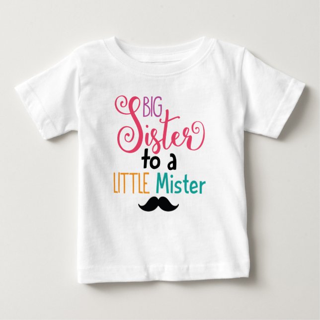 Big Sister To A Little Mister Shirt (Front)