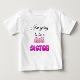 Big Sister To Be Announcement Dress Baby T-Shirt
