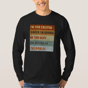 Big Sister To Be Excited Coming Soon Retro T-Shirt
