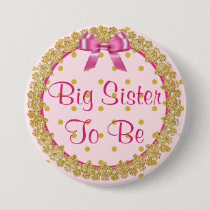 Big Sister to be Pink and Gold  Baby Shower Button