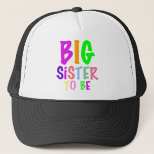 Big Sister To Be Trucker Hat