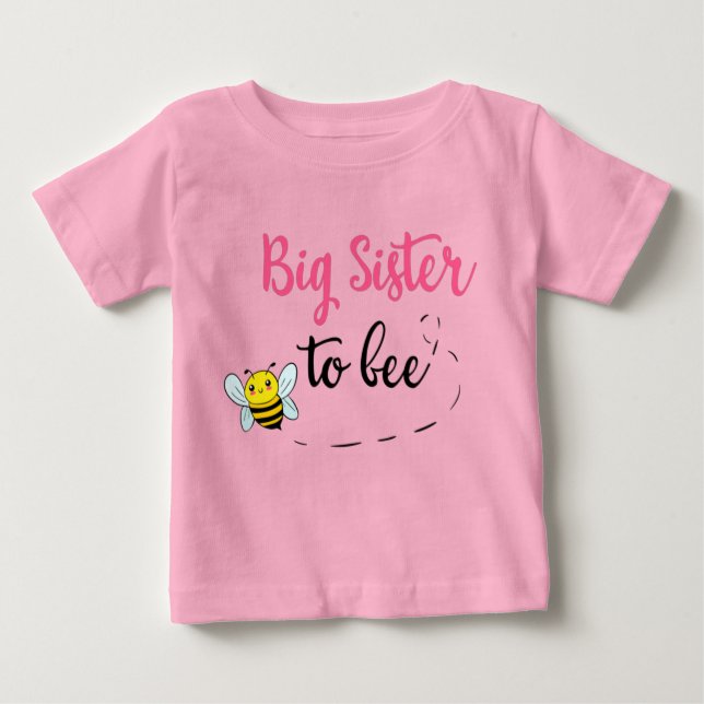 Big sister to bee baby T-Shirt (Front)