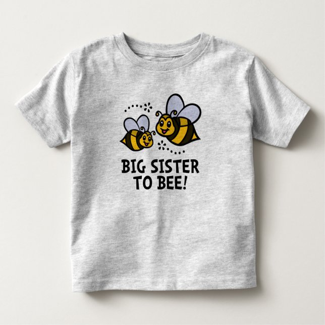 Big Sister To BEE Toddler T-Shirt (Front)
