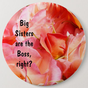 Big Sisters are the Boss, right? Humour button Ros