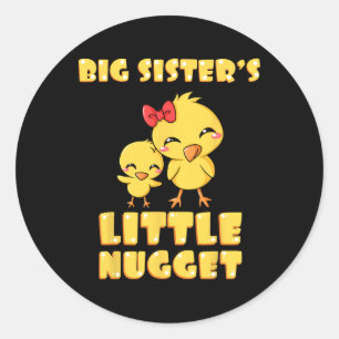 Big Sister's Little Nugget Chicken Lover Sibling N Classic Round Sticker