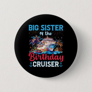 Big Sisters Of The Birthday Cruiser Funny Cruise B 6 Cm Round Badge