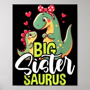 Big sistersaurus sister dinosaur baby mother's day poster