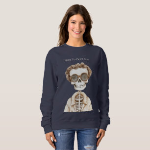 Big Smile Skeleton Glasses Nice To Meet You Sweatshirt
