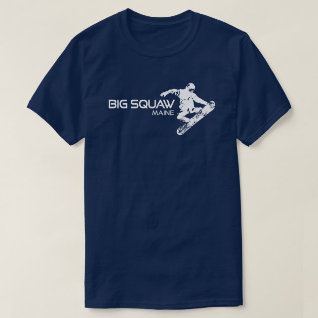 Big Squaw Maine Snowboarder T-Shirt (Design Front)