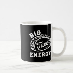 Big Taco Energy Taco Shirts For Men Funny Taco Lov Coffee Mug