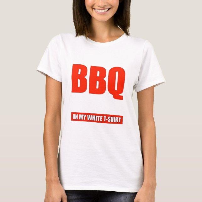 Big Teaser Tees BBQ Stain On My White (Front)