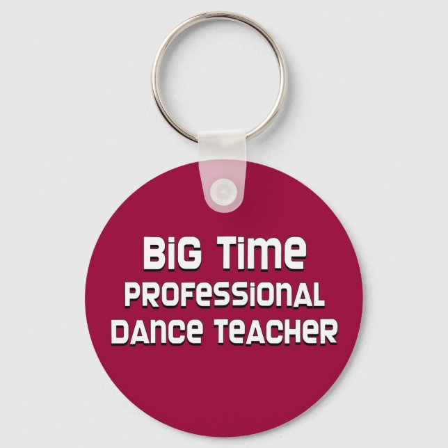 Big Time Professional Dance Teacher Key Ring (Front)