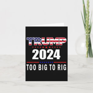Big To Rig Saying Trump 2024 Funny Trump Quote 1  Card