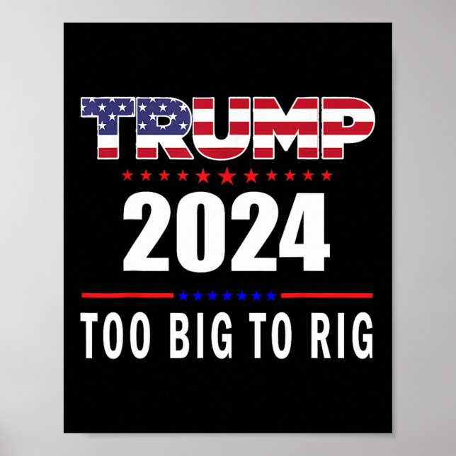 Big To Rig Saying Trump 2024 Funny Trump Quote 1  Poster (Front)