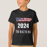 Big To Rig Saying Trump 2024 Funny Trump Quote 1 