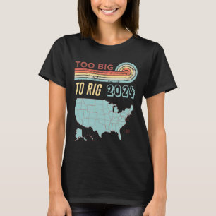 Big To Rig Saying Trump 2024 Funny Trump Quote T-Shirt