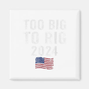 Big To Rig Trump 2024 Funny Saying Men Women Kids Magnet