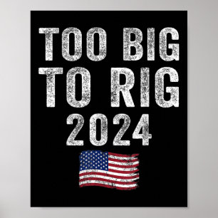 Big To Rig Trump 2024 Funny Saying Men Women Kids Poster