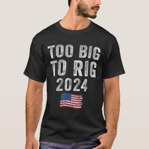 Big To Rig Trump 2024 Funny Saying Men Women Kids  T-Shirt