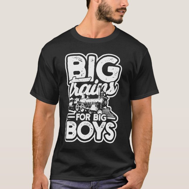 Big trains for big boys  Train models and steam en T-Shirt (Front)