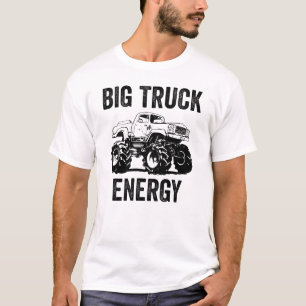 Big Truck Energy Monster Truck Men's Big Truck T-Shirt