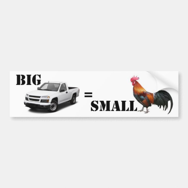 Big Truck, Small ..... Bumper Sticker (Front)