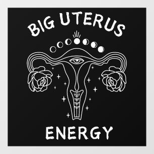 Big Uterus Energy Feminist