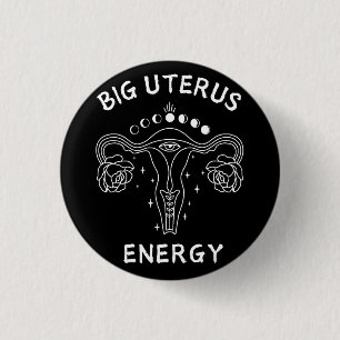 Big Uterus Energy Feminist 3 Cm Round Badge