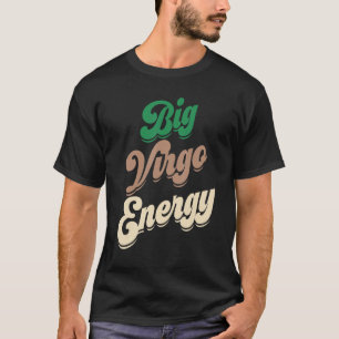 Big Virgo Energy For Men Virgo Shirts For Women Zo