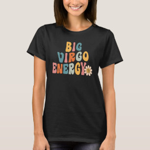 Big Virgo Energy Groovy Retro Birthday Women Girl T-Shirt