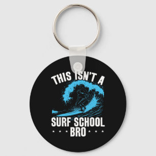 Big Wave Surfing This Isn't A Surf School Funny Su Key Ring