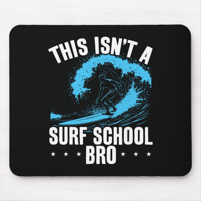Big Wave Surfing This Isn't A Surf School Funny Su Mouse Pad (Front)