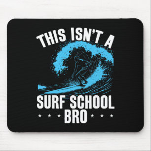 Big Wave Surfing This Isn't A Surf School Funny Su Mouse Pad