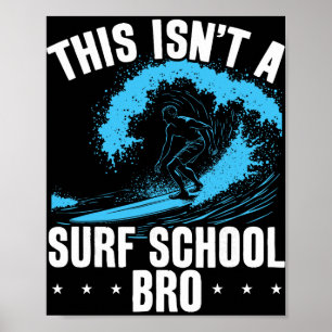 Big Wave Surfing This Isn't A Surf School Funny Su Poster